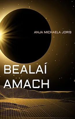 E-Book (epub) BEALAÍ AMACH von Anja Michaela Joris