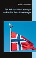 E-Book (epub) Per Anhalter durch Norwegen und andere Reise-Erinnerungen von Robert Zimmermann