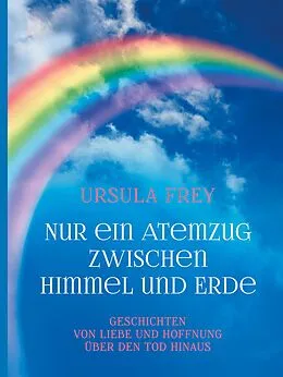 E-Book (epub) Nur ein Atemzug zwischen Himmel und Erde von Ursula Frey