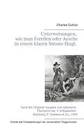 E-Book (epub) Unterweisungen, wie man Forellen oder Aesche in einem klaren Strome fängt. von Charles Cotton