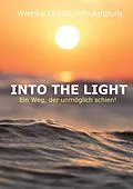 E-Book (epub) Into The Light von Wienke Ursula Schulenburg
