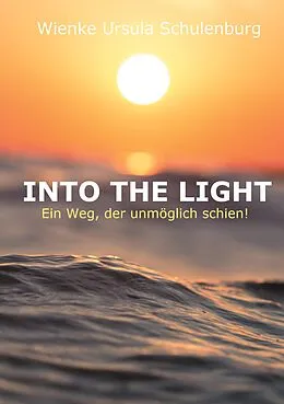 E-Book (epub) Into The Light von Wienke Ursula Schulenburg