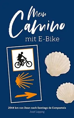 E-Book (epub) Mein Camino mit E-Bike von Josef Lepping