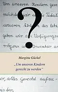 E-Book (epub) Um unseren Kindern gerecht zu werden von Margitta Gückel, Lars Roeper