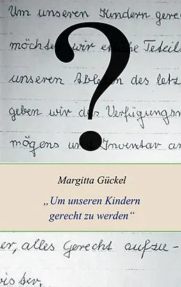 E-Book (epub) Um unseren Kindern gerecht zu werden von Margitta Gückel, Lars Roeper