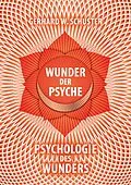 E-Book (epub) Wunder der Psyche - Psychologie des Wunders von Gerhard W. Schuster