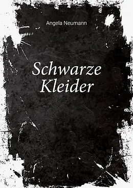 E-Book (epub) Schwarze Kleider von Angela Neumann