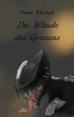 E-Book (epub) Die Wände des Grauens von David Wiechert