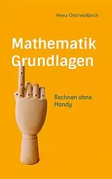 Fester Einband Mathematik Grundlagen von Heinz-Otto Weißbrich