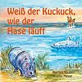 E-Book (epub) Weiß der Kuckuck wie der Hase läuft von Martina Naubert, Andrèa Meyer