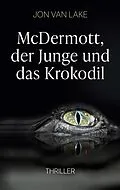 E-Book (epub) McDermott, der Junge und das Krokodil von Jon van Lake