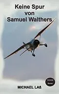 E-Book (epub) Keine Spur von Samuel Walthers von Michael Laß