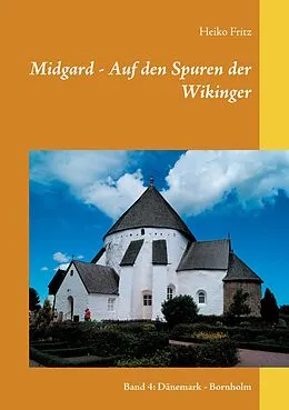 E-Book (epub) Midgard - Auf den Spuren der Wikinger von Heiko Fritz