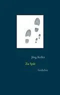 E-Book (epub) Zu Spät von Jörg Keller