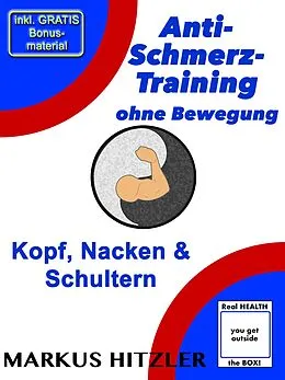 E-Book (epub) Anti-Schmerz-Training ohne Bewegung von Markus Hitzler