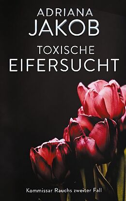 Kartonierter Einband Toxische Eifersucht von Adriana Jakob