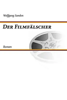 E-Book (epub) Der Filmfälscher von Wolfgang Sanden