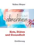E-Book (epub) Keto, Diäten und Gesundheit von Volker Meyer