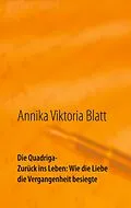 E-Book (epub) Die Quadriga von Annika Viktoria Blatt