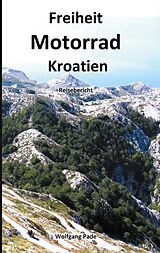 E-Book (epub) Freiheit Motorrad Kroatien von Wolfgang Pade