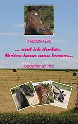 E-Book (epub) und ich dachte, Reiten kann man lernen von Pfridolin Pferd