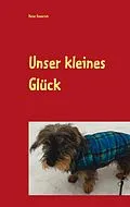 E-Book (epub) Unser kleines Glück von Peter Emmrich