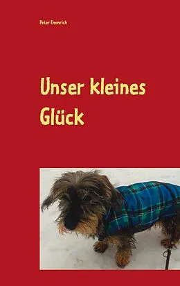 E-Book (epub) Unser kleines Glück von Peter Emmrich
