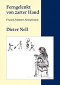 E-Book (epub) Ferngelenkt von zarter Hand von Dieter Nell
