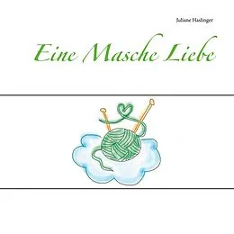 E-Book (epub) Eine Masche Liebe von Juliane Haslinger