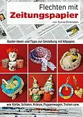 E-Book (epub) Flechten mit Zeitungspapier von Sylvia Ehrenstein