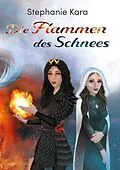E-Book (epub) Die Flammen des Schnees von Stephanie Kara