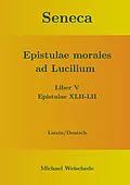 E-Book (epub) Seneca - Epistulae morales ad Lucilium - Liber V Epistulae XLII-LII von Michael Weischede