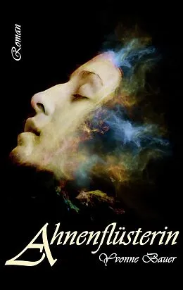 E-Book (epub) Ahnenflüsterin von Yvonne Bauer