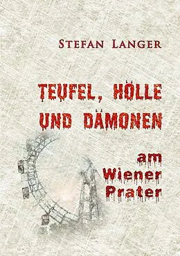 E-Book (pdf) Teufel, Hölle und Dämonen am Wiener Prater von Stefan Langer