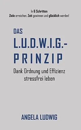 E-Book (epub) Das LUDWIG-Prinzip von Angela Ludwig