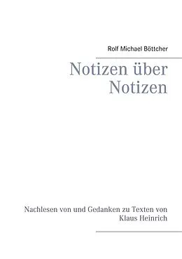 E-Book (epub) Notizen über Notizen von Rolf Michael Böttcher