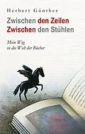 E-Book (epub) Zwischen den Zeilen Zwischen den Stühlen von Herbert Günther