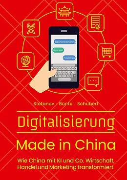 E-Book (epub) Digitalisierung Made in China von Alexandra Stefanov, Claudia Bünte, Till-Hendrik Schubert