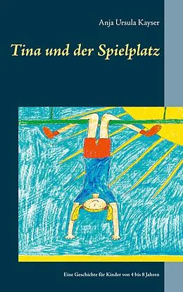 E-Book (epub) Tina und der Spielplatz von Anja Ursula Kayser