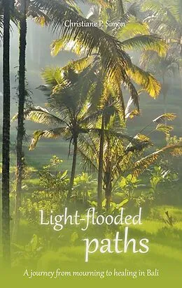 E-Book (epub) Light-flooded paths von Christiane P. Simon