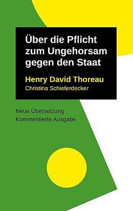 E-Book (epub) Über die Pflicht zum Ungehorsam gegen den Staat von Henry David Thoreau, Christina Schieferdecker