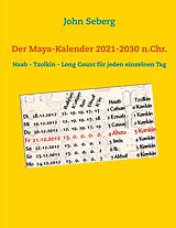 E-Book (pdf) Der Maya-Kalender 2021-2030 n.Chr. von John Seberg