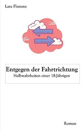 E-Book (epub) Entgegen der Fahrtrichtung von Lara Flamme