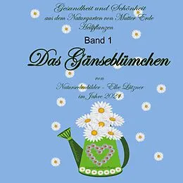 E-Book (epub) Das Gänseblümchen von Elke Lützner