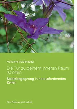 E-Book (epub) Die Tür zu deinem inneren Raum ist offen von Marianne Moldenhauer