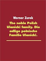 eBook (epub) The noble Polish Ulanicki family. Die adlige polnische Familie Ulanicki. de Werner Zurek