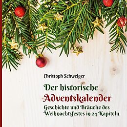 Fester Einband Der historische Adventskalender von Christoph Schweiger