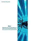 E-Book (epub) Der Zeitreisewächter von Christian Baumelt