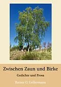 E-Book (epub) Zwischen Zaun und Birke von Rainer G. Gellermann