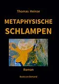 E-Book (epub) Metaphysische Schlampen von Thomas Heinze